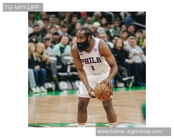 哈登状态骤降引发76人续约犹豫或将改变合同方案 哈登状态骤降引发76人续约犹豫或将改变合同方案